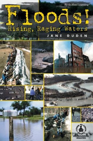 Floods!: Rising, Raging Waters (Cover-To-Cover Informational Books: Disasters) (9780780789609) by Duden, Jane