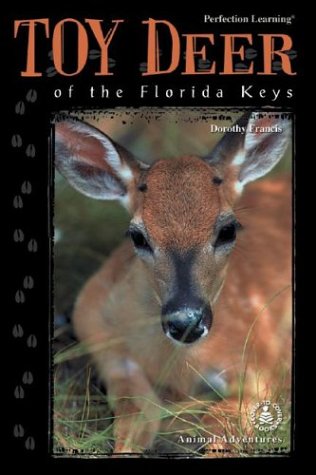 Toy Deer of the Florida Keys (Cover-To-Cover Chapter Books: Animal Adv.-Land) (9780780790186) by Francis, Dorothy Brenner