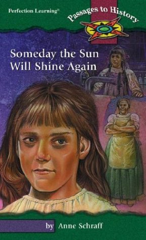 Someday the Sun Will Shine Again (Passages to History) (9780780790650) by Schraff, Anne E.