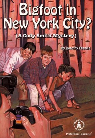 Bigfoot in New York City? (Cover-To-Cover Novels: Cody Smith Mysteries) (9780780792654) by Francis, Dorothy Brenner