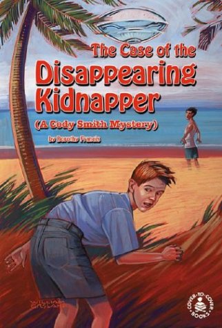 The Case of the Disappearing Kidnapper (Cover-To-Cover Novels: Cody Smith Mysteries) (9780780796577) by Francis, Dorothy Brenner