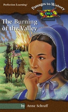 Burning of the Valley (Passages to History Hi: Lo Novels) (9780780796584) by Schraff, Anne E.