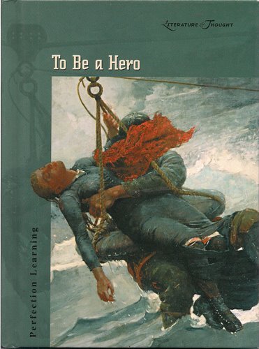 Stock image for Literature & Thought: To Be a Hero for sale by SecondSale