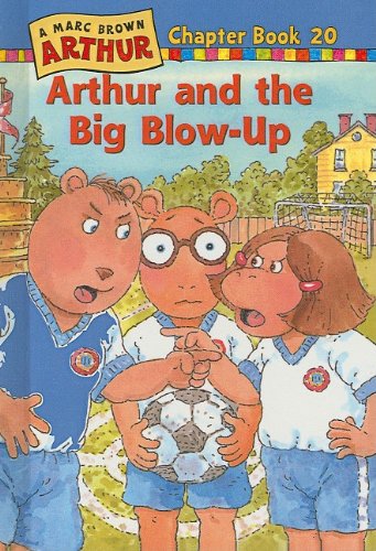 9780780798182: Arthur and the Big Blow-Up (Marc Brown Arthur Chapter Books (Pb))