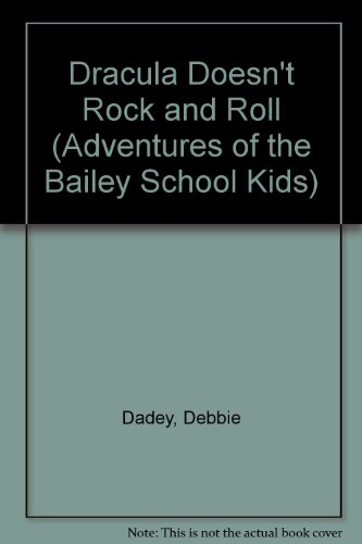 Dracula Doesn't Rock and Roll (The Adventures of the Bailey School Kids, #39) (9780780798380) by Debbie Dadey; Marcia Thornton Jones