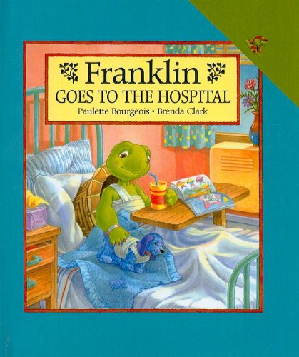 9780780798434: Franklin Goes to the Hospital (Franklin (Prebound))
