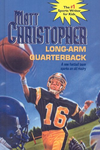 9780780798625: Long-Arm Quarterback (Matt Christopher Sports Series for Kids (Prebound))