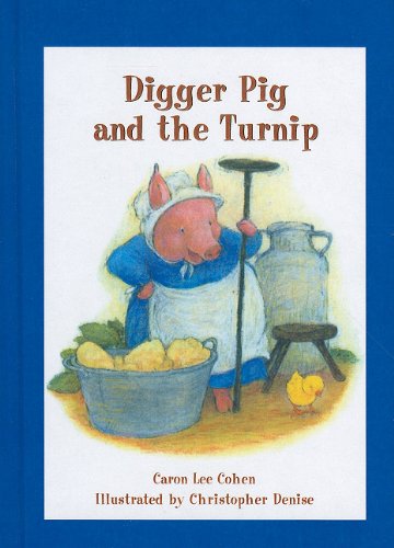 Digger Pig and the Turnip (Green Light Readers: Level 2) (9780780799226) by Christopher Denise Caron Lee Cohen; Christopher Denise
