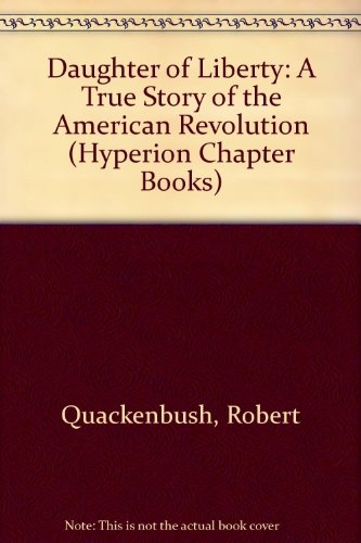 Beispielbild fr Daughter of Liberty : A True Story of the American Revolution zum Verkauf von Wonder Book