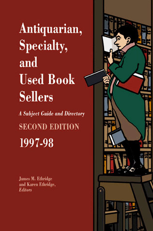 Stock image for Antiquarian, Specialty, and Used Book Sellers: A Subject Guide and Directory 1997-98 (Second Edition) for sale by GloryBe Books & Ephemera, LLC