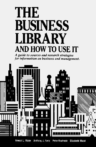 Imagen de archivo de Business Library and How to Use It : A Guide to Sources and Research Strategies for Information on Business and Management a la venta por Better World Books