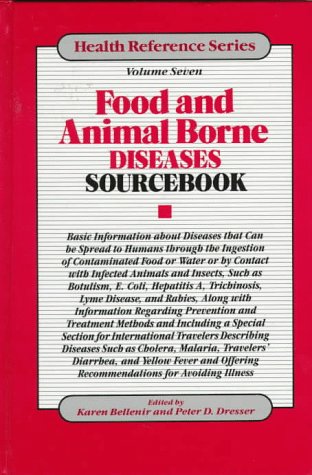 Stock image for Food and Animal Borne Diseases Sourcebook: Basic Information About Diseases That Can Be Spread to Humans Through the Ingestion of Contaminated Food or . Infected Animals (Health Reference Series) for sale by Project HOME Books