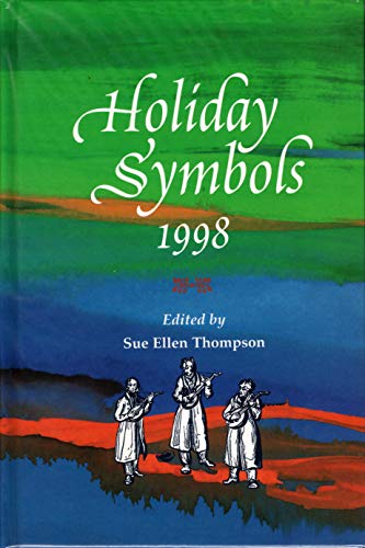 Imagen de archivo de Holiday Symbols : A Guide to the Legend and Lore Behind the People, Places, Foods and Other Symbols Associated with Holidays and Holy Days, Feasts and Fasts and Other Celebrations a la venta por Better World Books: West