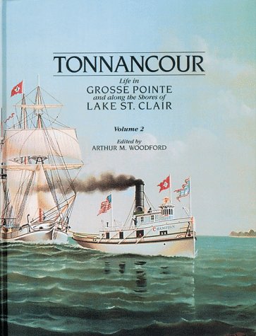 Tonnancour: Life in Grosse Pointe and Along the Shores of Lake St. Clair (Vol. 2)