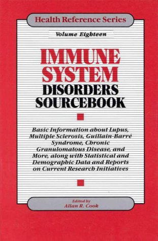 Beispielbild fr Immune System Disorders Sourcebook: Basic Information About Lupus, Multiple Sclerosis, Guillain-Barre Syndrome, Chronic Granulomatous Disease, and . and demographic (Health Reference Series) zum Verkauf von HPB-Red