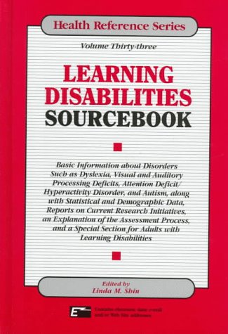 9780780802100: Learning Disabilities Sourcebook : Basic Information About Disorders Such As Dyslexia, Visual and Auditory Processing Deficits, Attention Deficit/hype