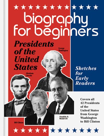 Beispielbild fr Biography for Beginners: Presidents of the United States zum Verkauf von ThriftBooks-Atlanta