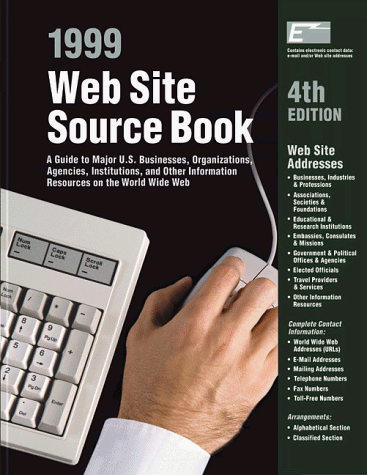 Web Site Source Book 2000: A Guide to Major U.S. Businesses, Organizations, Agencies, Institutions, and Other Information Resources on the World wide web (9780780803558) by Unknown Author