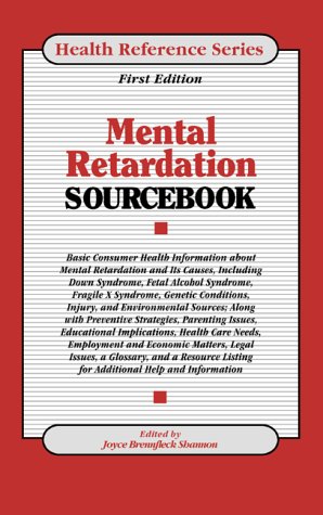 Stock image for Mental Retardation Sourcebook : Basic Consumer Health Information about Mental Retardation and Its Causes, Including down Syndrome, Fetal Alcohol Syndrome, Fragile X Syndrome, Genetic Conditions, Injury . for sale by Better World Books