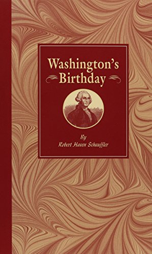 Beispielbild fr Washington's Birthday: Its History, Observance, Spirit and Significance As Related in Prose and Verse. zum Verkauf von John M. Gram