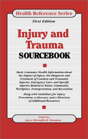 Injury and Trauma Sourcebook (Health Reference Series) - Shannon, Joyce Brennfleck