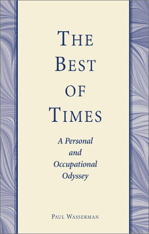 Beispielbild fr The Best of Times: A Personal and Occupational Odyssey zum Verkauf von Wonder Book