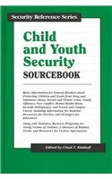 Beispielbild fr Child and Youth Security Sourcebook : Basic Information for General Readers about Protecting Children and Youth from Drug and Substance Abuse, Sexual and Violent Crime, Family Offenses, Peer Conflict, Mental Health Risks, Juvenile Delinquency, and School and Campus Unrest, Including Information for Students, Resources for Parents, and Strategies for Educators; along with Statistics, Recovery Progr zum Verkauf von Better World Books