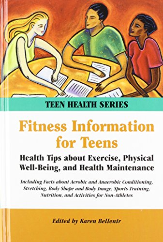 Stock image for Fitness Information for Teens : Health Tips about Exercise, Physical Well-Being, and Health Maintenance for sale by Better World Books