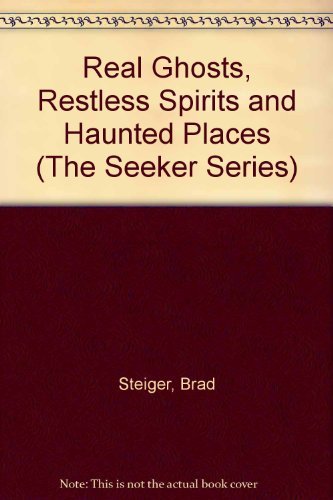 9780780807211: Real Ghosts, Restless Spirits, and Haunted Places (The Seeker Series)