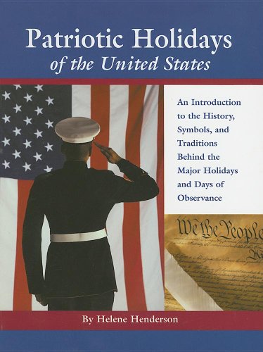 Imagen de archivo de Patriotic Holidays of the United States : An Introduction to the History, Symbols, and Traditions Behind the Major Holidays and Days of Observance a la venta por Better World Books