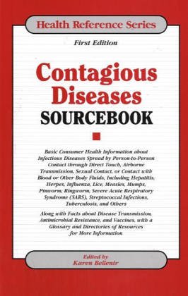 Stock image for Contagious Diseases Sourcebook : Basic Consumer Health Information about Infectious Diseases Spread by Person-to-Person Contact Through Direct Touch, Airborne Transmission, Contact with Blood or Other Body Fluids, or Sexual Contact for sale by Better World Books