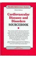 Cardiovascular Diseases And Disorders Sourcebook: Basic Consumer Health Information About Heart And Vascular Diseases And Disorders (Health Reference Series) (9780780807396) by Sandra J. Judd