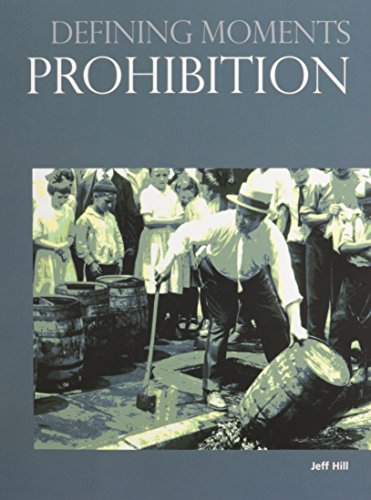 Imagen de archivo de Prohibition (Defining Moments) a la venta por Jenson Books Inc