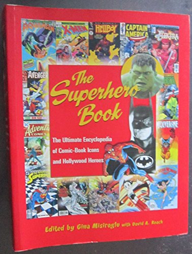 Beispielbild fr The Superhero Book: The Ultimate Encyclopedia of Comic-Book Icons and Hollywood Heroes (Popular Reference) (Cultural Studies) zum Verkauf von BombBooks