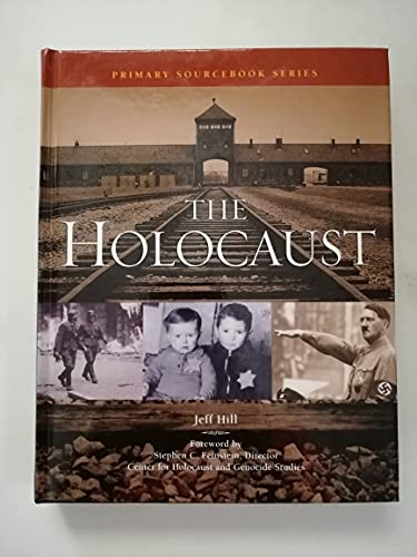 The Holocaust (Primary Sourcebook) (9780780809352) by Jeff Hill