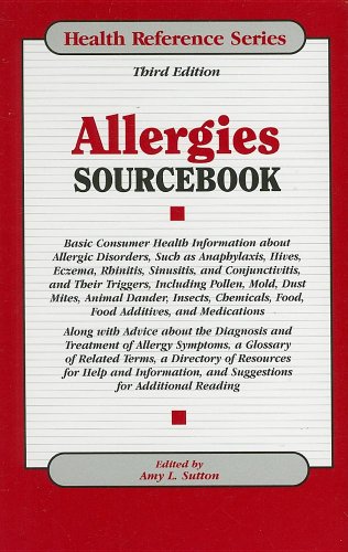 Stock image for Allergies Sourcebook : Basic Consumer Health Information about Allergic Disorders, Such as Anaphylaxis, Hives, Eczema, Rhinitis, Sinusitis, and Conjunctivitis, and Their Triggers, Including Pollen, Mold, Dust Mites, Animal Dander, Insects, Chemicals, Food, Food Additives, and Me for sale by Better World Books