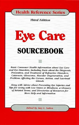 Stock image for Eye Care Sourcebook: Basic Consumer Health Information about Eye Care and Eye Disorders, Including Facts about the Diagnosis, Prevention for sale by ThriftBooks-Dallas