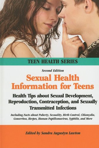 Beispielbild fr Sexual Health Information for Teens : Health Tips about Sexual Development, Reproduction, Contraception, and Sexually Transmitted Infections Including Facts about Puberty, Sexuality, Birth Control, Chlamydia, Gonorrhea, Herpes, Human Papillomavirus, Syphilis, and More zum Verkauf von Better World Books: West