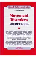 Stock image for Movement Disorders Sourcebook : Basic Consumer Health Information about the Symptoms and Causes of Movement Disorders . for sale by Better World Books