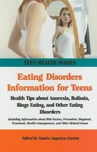 Beispielbild fr Eating Disorders Information for Teens : Health Tips about Anorexia, Bulimia, Binge Eating, and Other Eating Disorders zum Verkauf von Better World Books: West