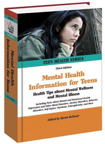 9780780810877: Mental Health Information for Teens: Health Tips about Mental Wellness and Mental Illness: Including Facts about Mental and Emotional Health, ... Schizophrenia, and More (Teen Health)