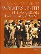 Beispielbild fr Worker's Unite! : The American Labor Movement zum Verkauf von Better World Books: West