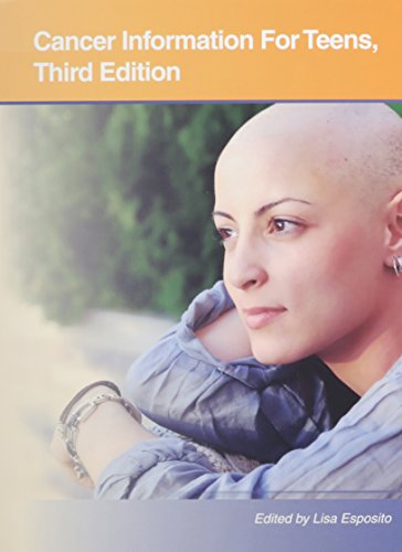 Beispielbild fr Cancer Information for Teens: Health Tips About Cancer Prevention, Risks, Diagnosis and Treatments (Teen Health Series) zum Verkauf von BooksRun