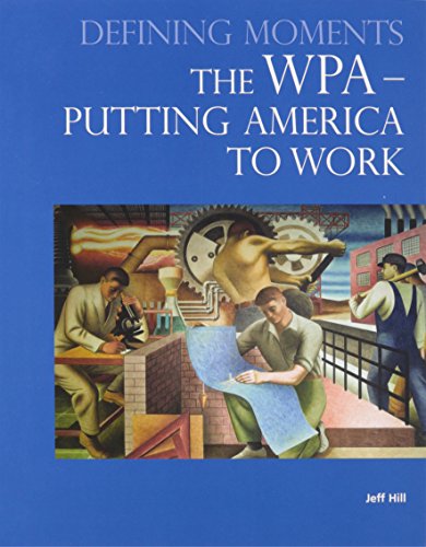The WPA - Putting America to Work (Defining Moments) (9780780813311) by Bob Diamond