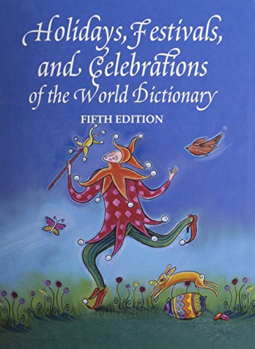 9780780813625: Holidays, Festivals and Celebrations of the World Dictionary: Detailing More Than 3,300 Observances From All 50 States and More Than 100 Nations, A ... Holy Days, Feasts, and Fasts, Includin