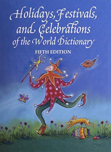 Stock image for Holidays, Festivals and Celebrations of the World Dictionary: Detailing More Than 3,300 Observances From All 50 States and More Than 100 Nations, A . Guide to Popular, Ethnic, Religious, Natio for sale by ThriftBooks-Atlanta