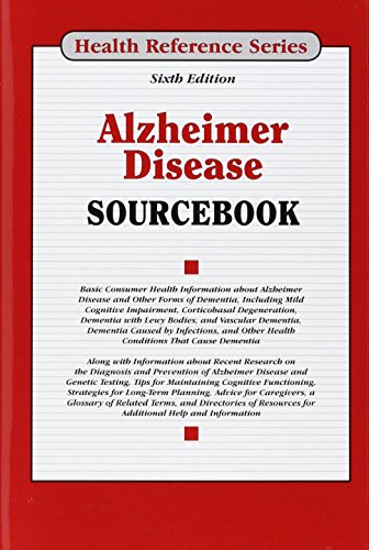 Beispielbild fr Alzheimer Disease Sourcebook : Basic Consumer Health Information about Alzheimer Disease and Other Forms of Dementia, Including Mild Cognitive Impairment, Corticobasal Degeneration, Dementia with Lewy Bodies, Frontotemporal Dementia, Huntington Disease, Parkinson Disease, and Vascular Dementia: Along with Information about Recent Research on the Diagnosis and Prevention of Alzheimer Disease and Ge zum Verkauf von Better World Books