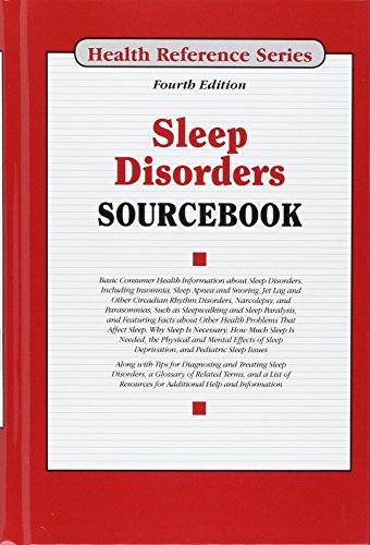 Beispielbild fr Sleep Disorders Sourcebook : Basic Consumer Health Information about Sleep Disorders, Including Insomnia, Sleep Apnea and Snoring, Jet Lag and Other Circadian Rhythm Disorders, Narcolepsy, and Parasomnias, Such As Sleepwalking and Sleep Paralysis, and Featuring Facts about Other Health Problems That Affect Sleep, Why Sleep Is Necessary, How Much Sleep Is Needed, the Physical and Mental Effects of zum Verkauf von Better World Books