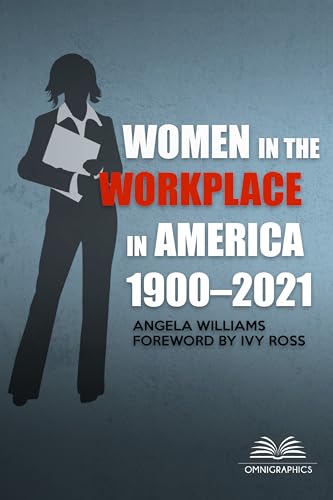 Stock image for Women in the Workplace in America, 1900-2021 for sale by Revaluation Books