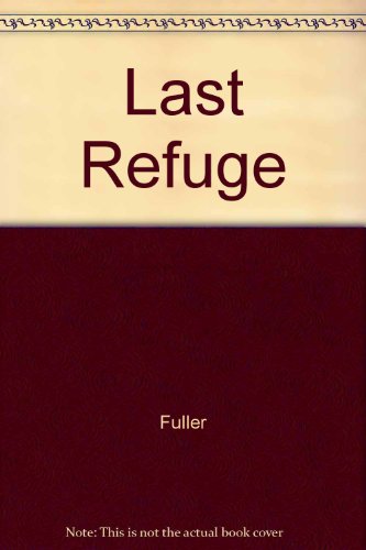 Last Refuge (The Works Of Henry B. Fuller) (9780781212052) by Fuller; Fuller, Henry B.